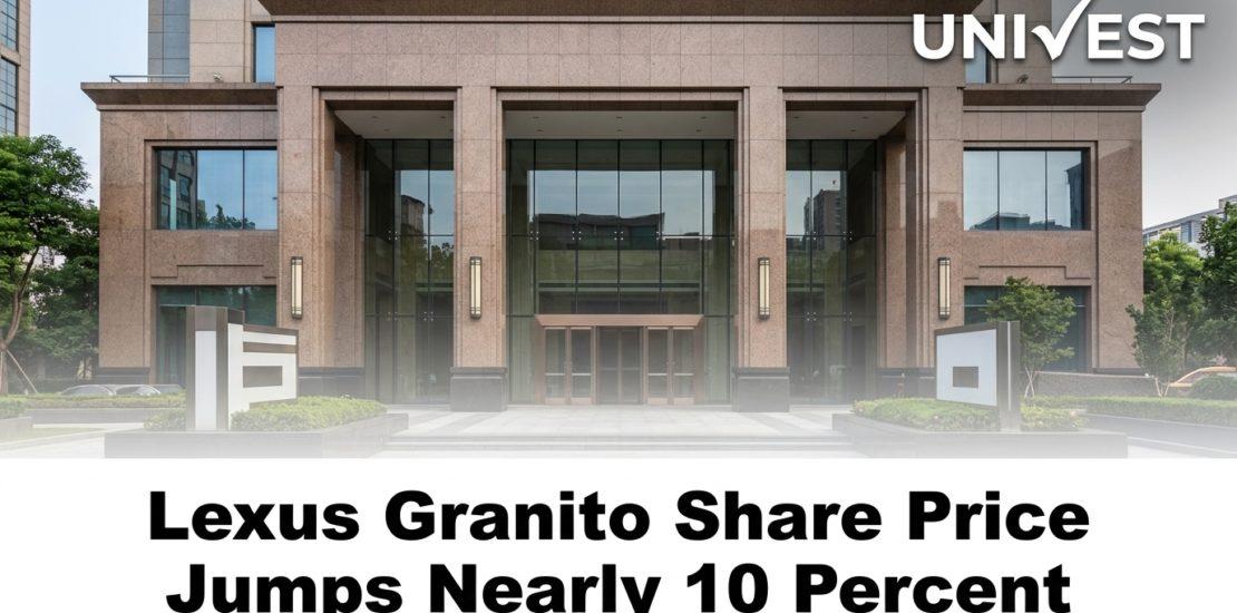 Lexus Granito Share Price Jumps Nearly 10 Percent