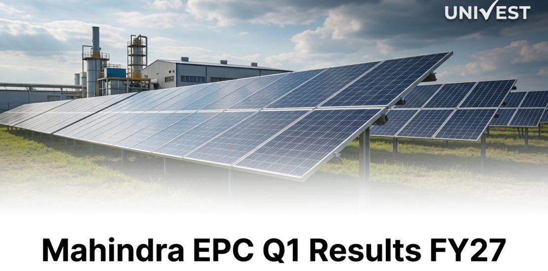 Mahindra EPC Q1 Results FY27