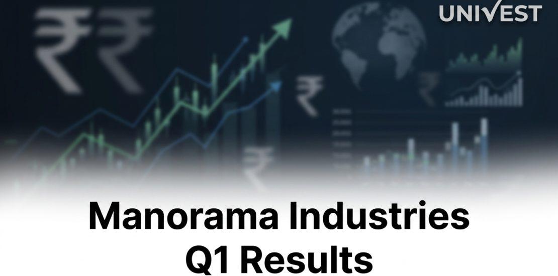 Manorama Industries Q1 Results