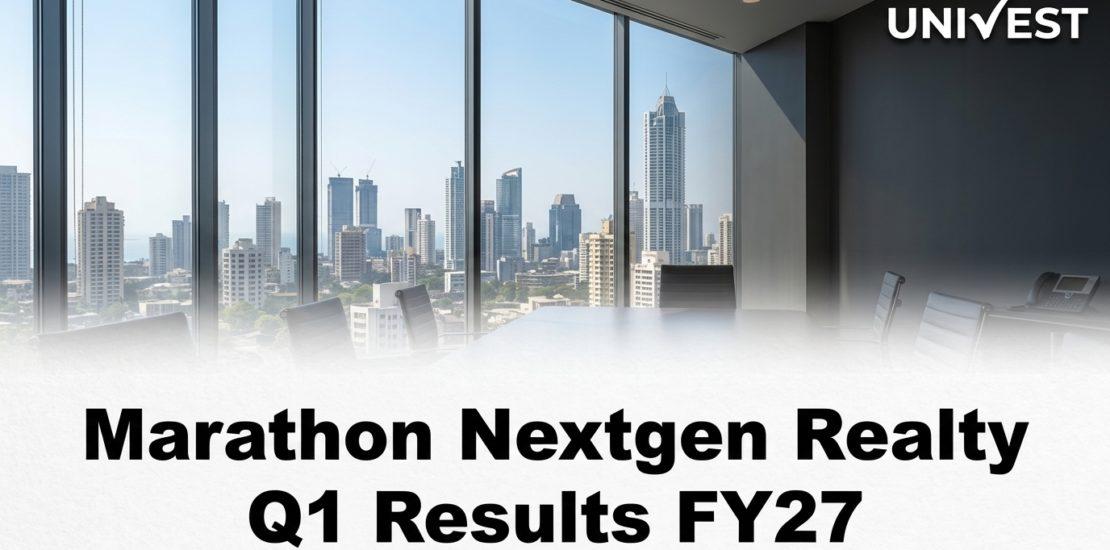Marathon Nextgen Realty Q1 Results FY27