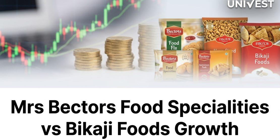 Mrs Bectors Food Specialities vs Bikaji Foods Growth