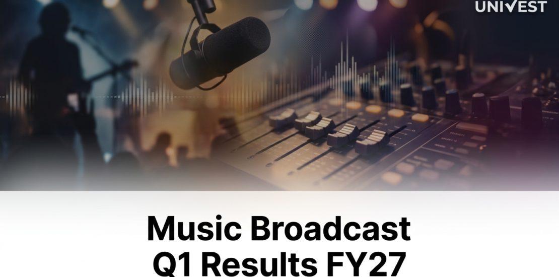 Music Broadcast Q1 Results FY27