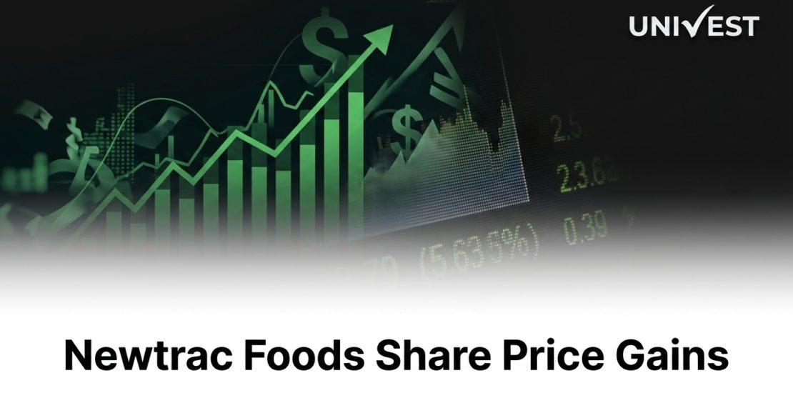 Newtrac Foods Share Price Gains