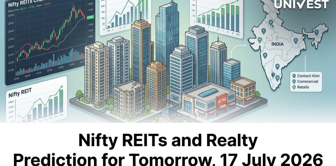 Nifty REITs and Realty Prediction for Tomorrow, 17 July 2026: