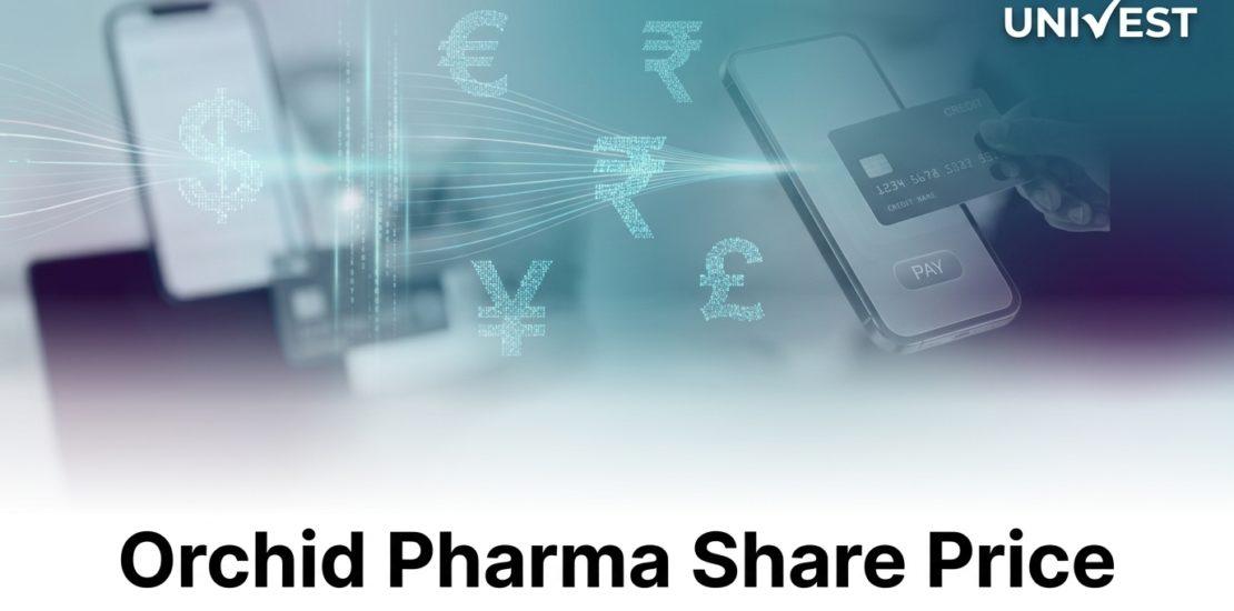 Orchid Pharma Share Price
