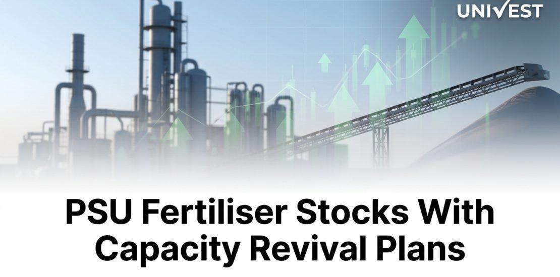 PSU Fertiliser Stocks With Capacity Revival Plans