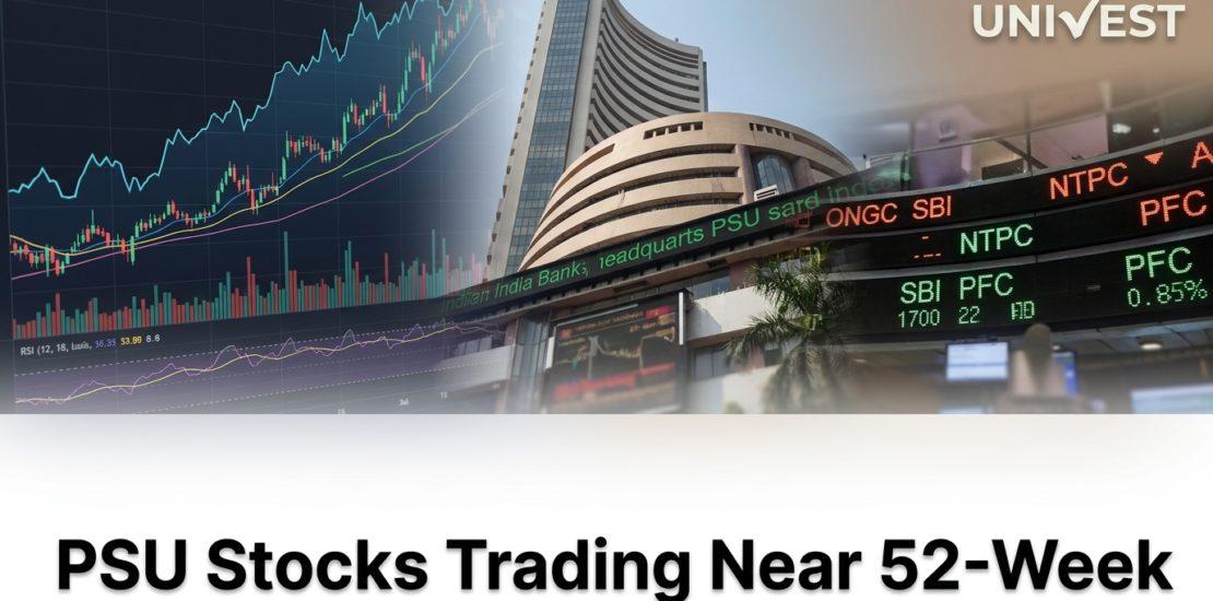 PSU Stocks Trading Near 52-Week