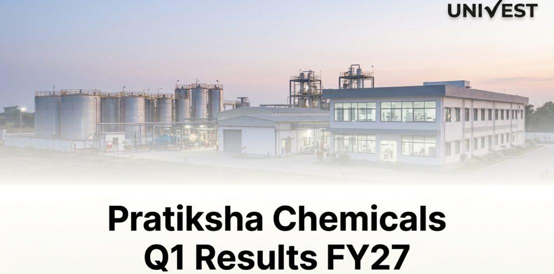 Pratiksha Chemicals Q1 Results FY27: