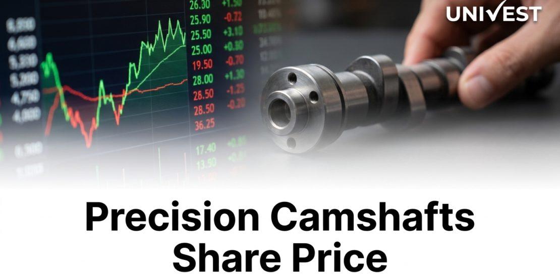 Precision Camshafts Share Price