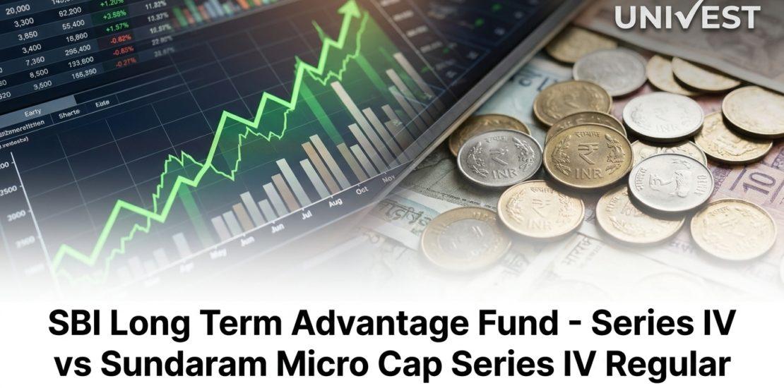 SBI Long Term Advantage Fund - Series IV vs Sundaram Micro Cap Series IV Regular