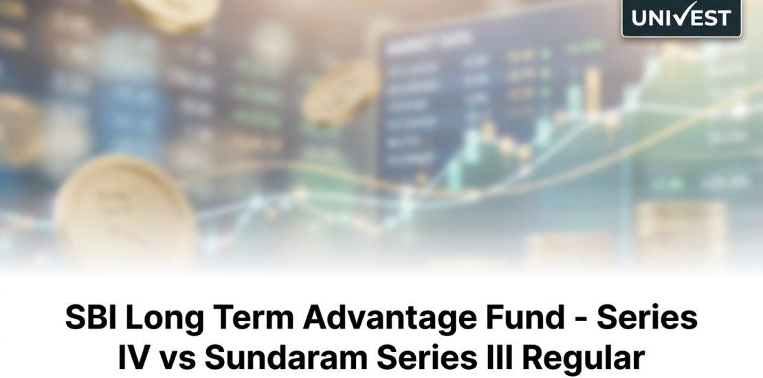 SBI Long Term Advantage Fund - Series IV vs Sundaram Series III