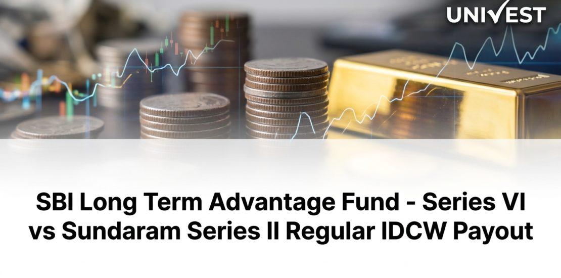 SBI Long Term Advantage Fund - Series VI vs Sundaram Series II Regular IDCW Payout:
