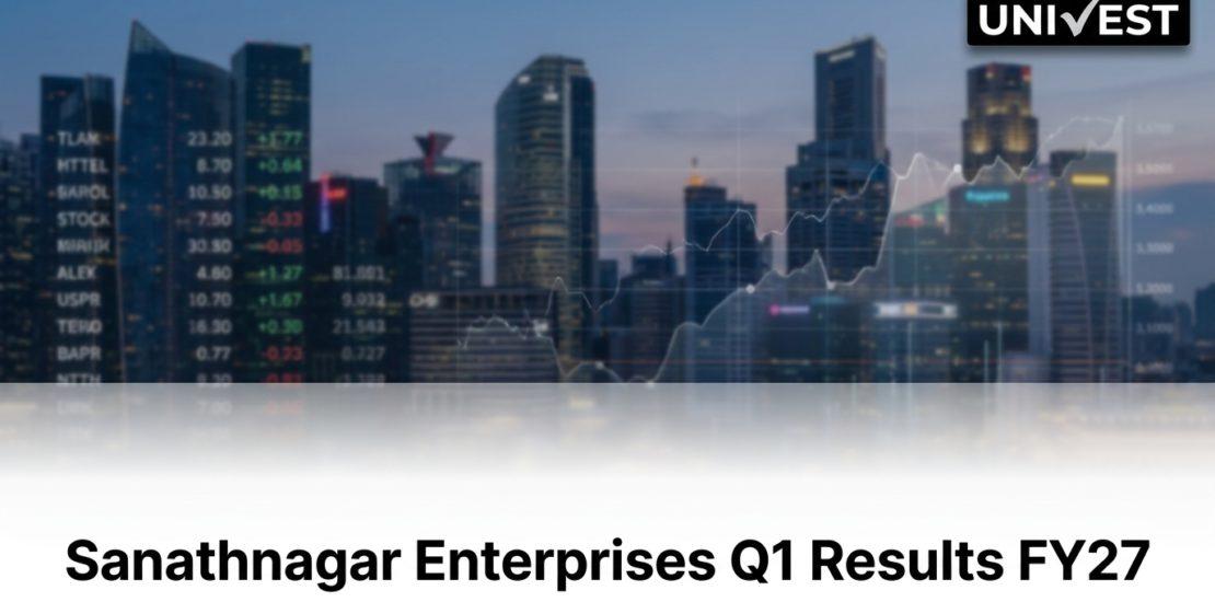 Sanathnagar Enterprises Q1 Results FY27