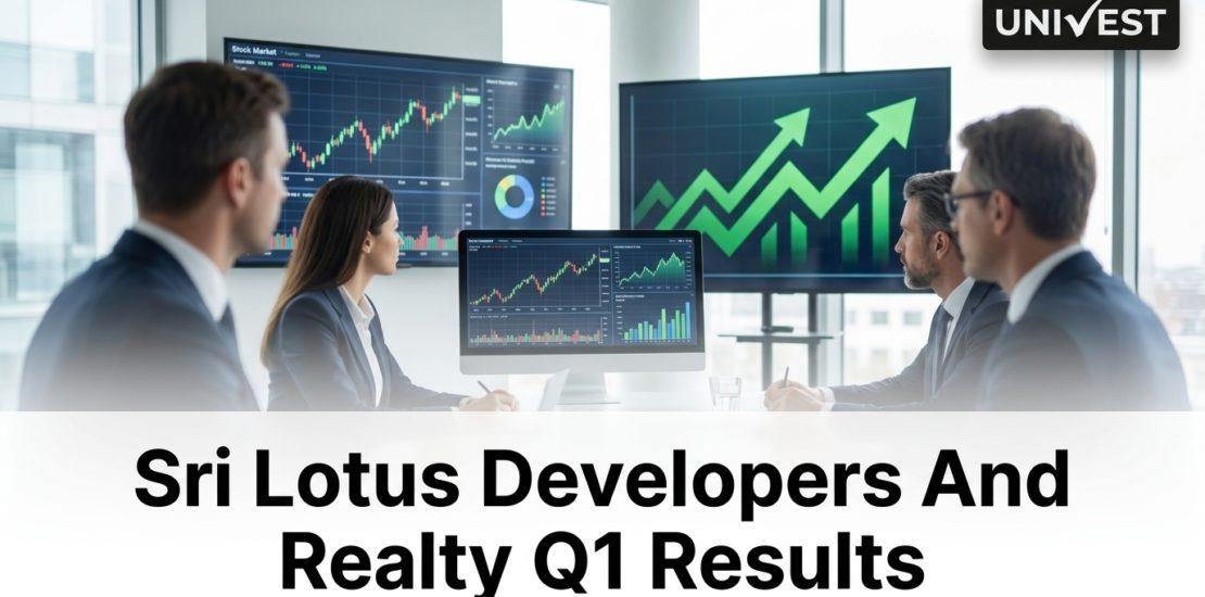 Sri Lotus Developers And Realty Q1 Results