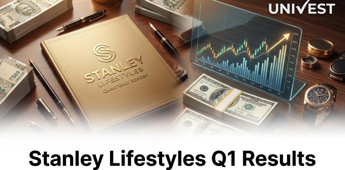 Stanley Lifestyles Q1 Results