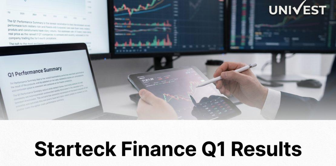 Starteck Finance Q1 Results