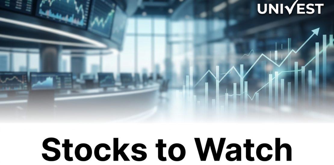 Stocks to Watch Today on 6 July 2026