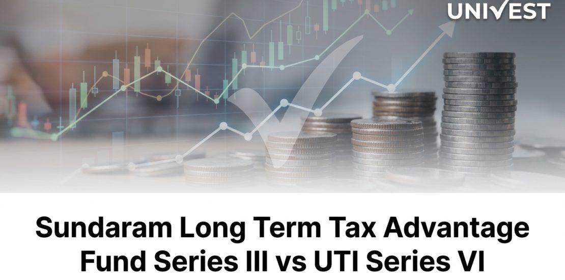 Sundaram Long Term Tax Advantage Fund Series III vs UTI Series VI