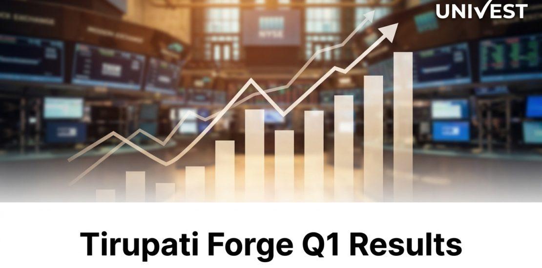 Tirupati Forge Q1 Results FY27