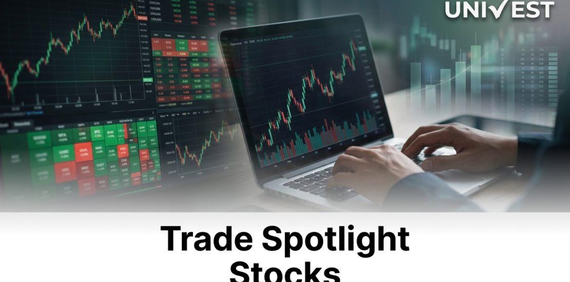 Trade Spotlight Stocks