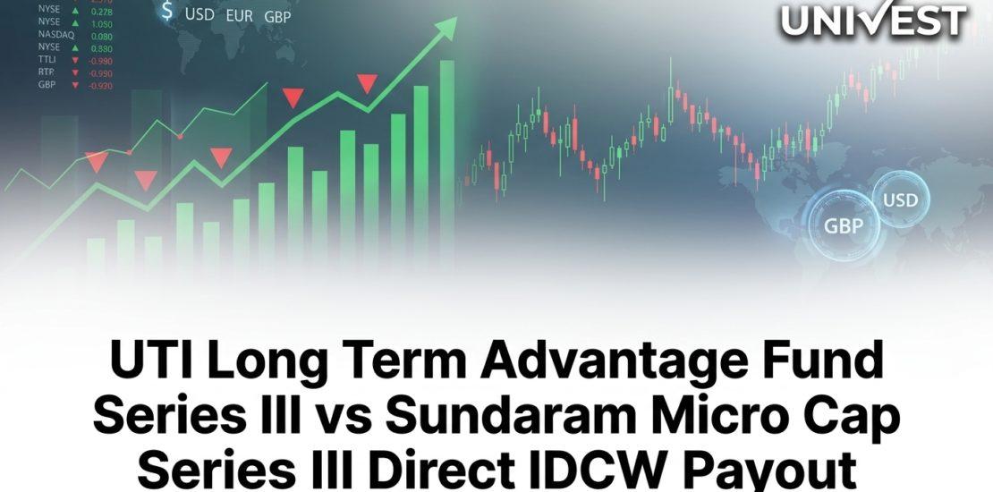 UTI Long Term Advantage Fund Series III vs Sundaram Micro Cap Series III Direct IDCW Payout
