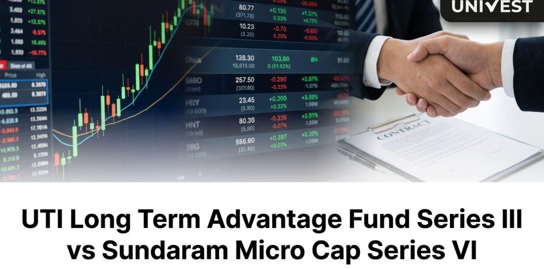 UTI Long Term Advantage Fund Series III vs Sundaram Micro Cap Series VI Direct