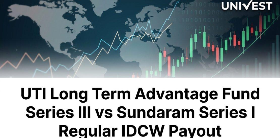 UTI Long Term Advantage Fund Series III vs Sundaram Series I Regular IDCW Payout: