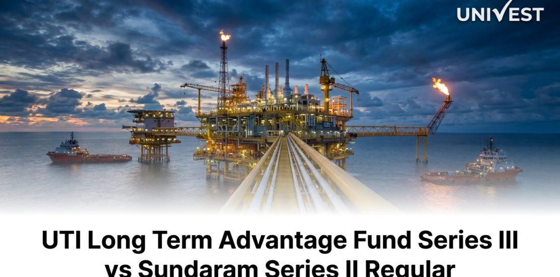 UTI Long Term Advantage Fund Series III vs Sundaram Series II Regular