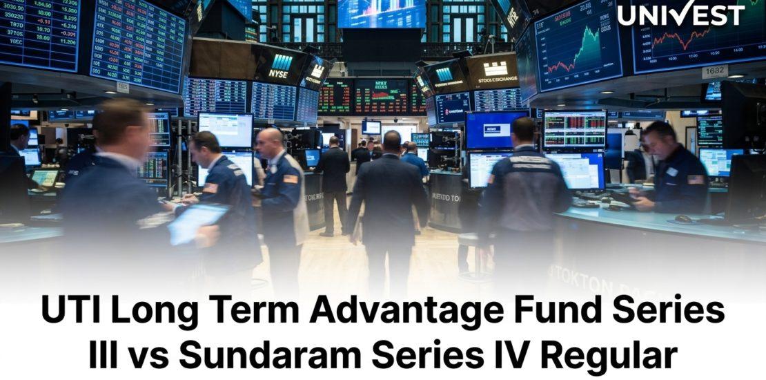 UTI Long Term Advantage Fund Series III vs Sundaram Series IV Regular