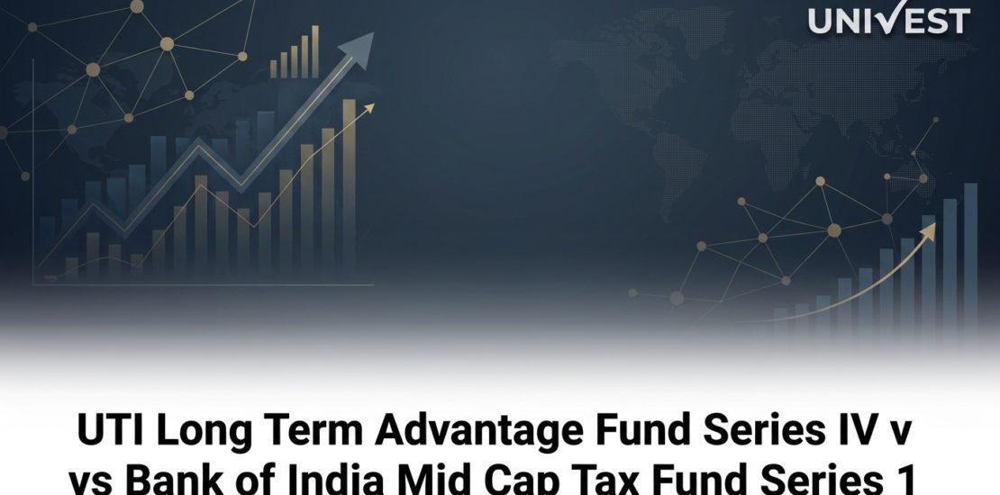 UTI Long Term Advantage Fund Series IV vs Bank of India Mid Cap Tax Fund Series 1 Regular IDCW