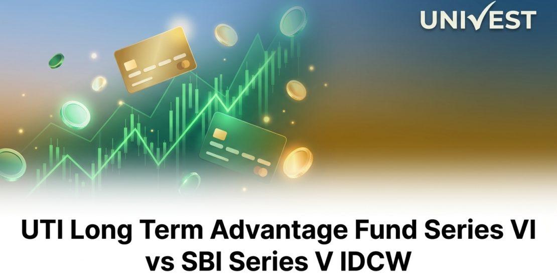 UTI Long Term Advantage Fund Series VI vs SBI Series V IDCW: