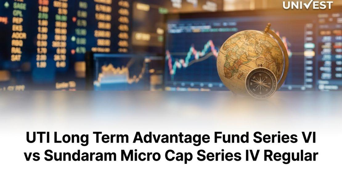 UTI Long Term Advantage Fund Series VI vs Sundaram Micro Cap Series IV Regular