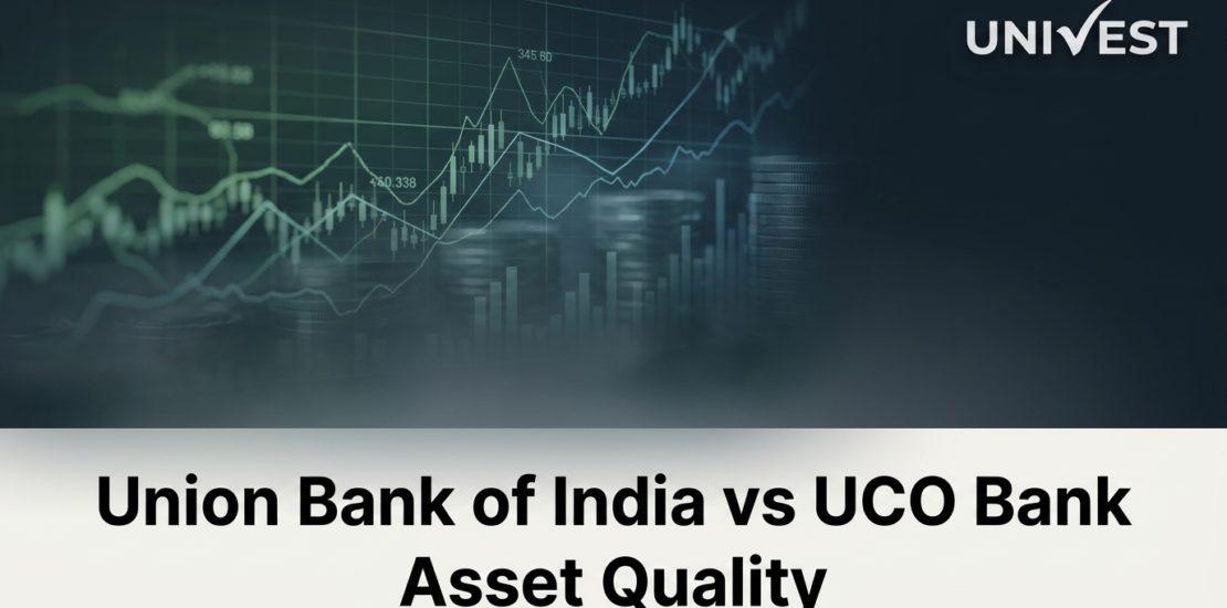Union Bank of India vs UCO Bank Asset Quality