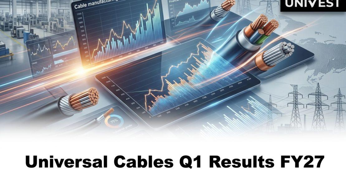 Universal Cables Q1 Results FY27