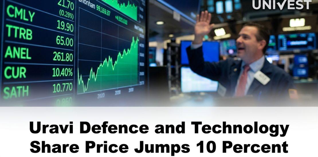 Uravi Defence and Technology Share Price Jumps 10 Percent