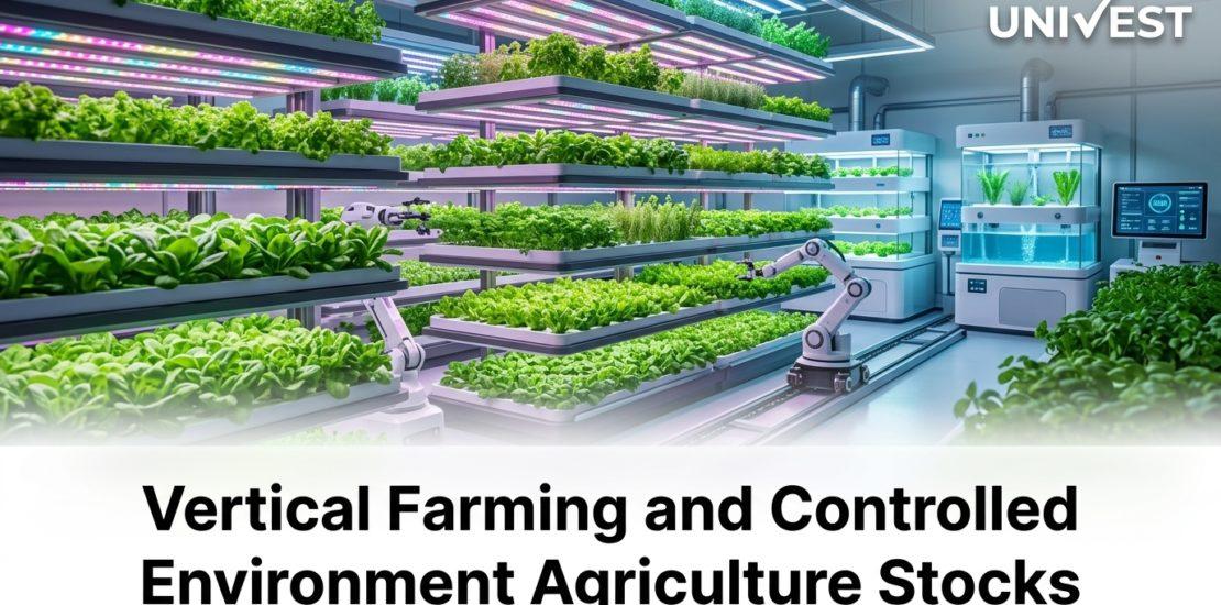 Vertical Farming and Controlled Environment Agriculture Stocks
