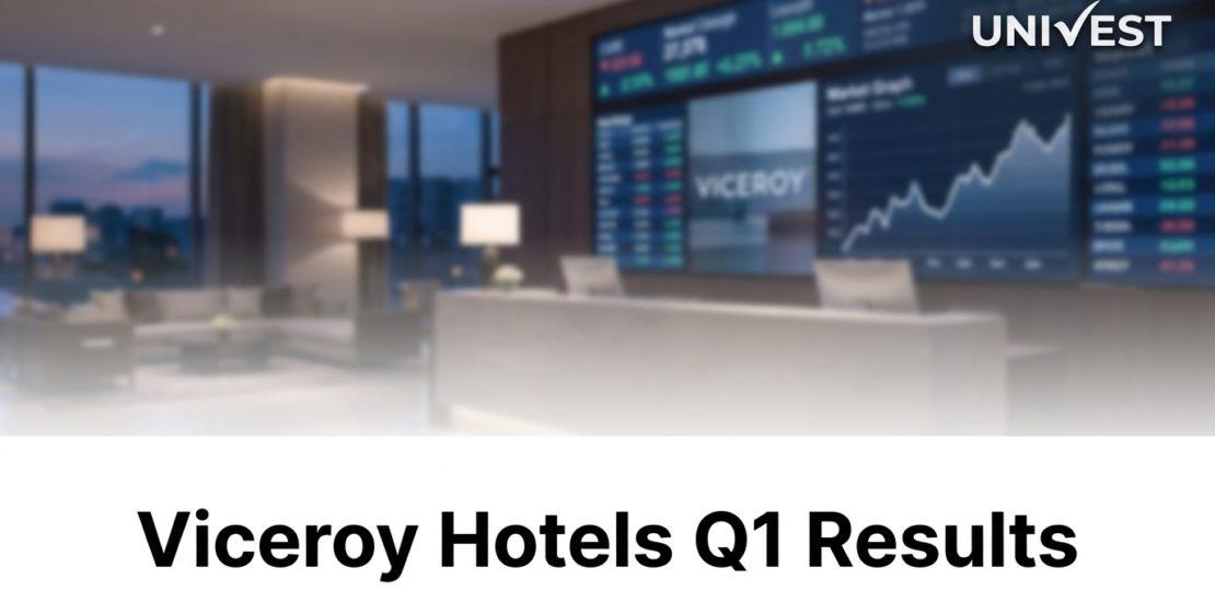 Viceroy Hotels Q1 Results FY27