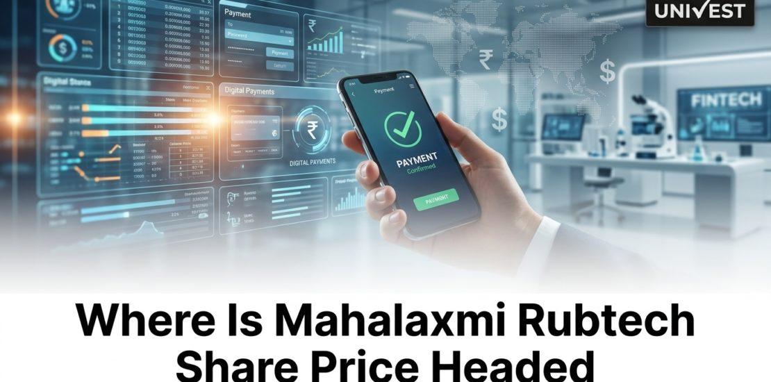 Where Is Mahalaxmi Rubtech Share Price Headed