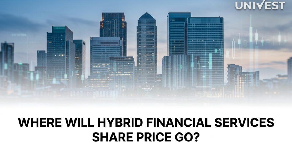 Where Will Hybrid Financial Services Share Price