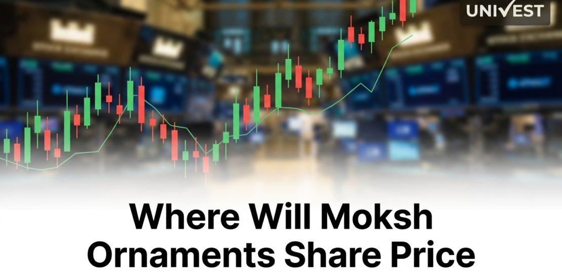 Where Will Moksh Ornaments Share Price