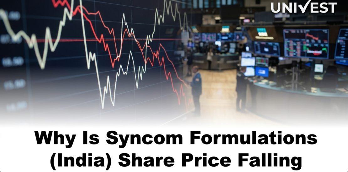 Why Is Syncom Formulations (India) Share Price Falling