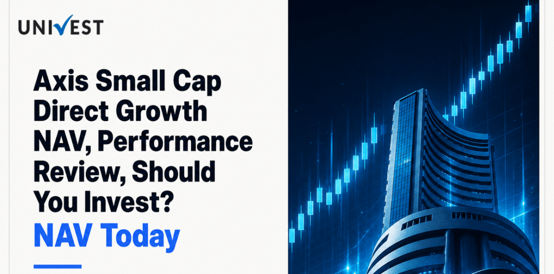 Axis Small Cap Direct Growth: NAV Today, Performance Review and Should You Invest?