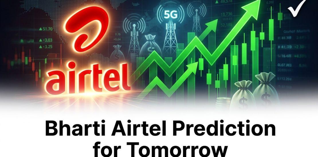 Bharti Airtel Prediction for Tomorrow