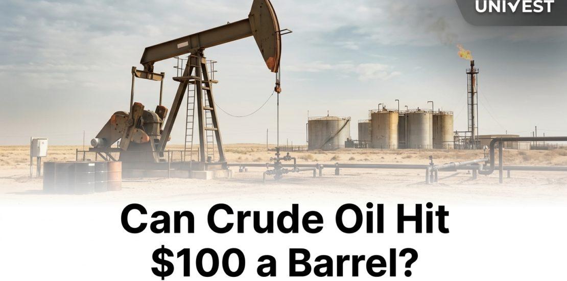 Can Crude Oil Hit $100 a Barrel?
