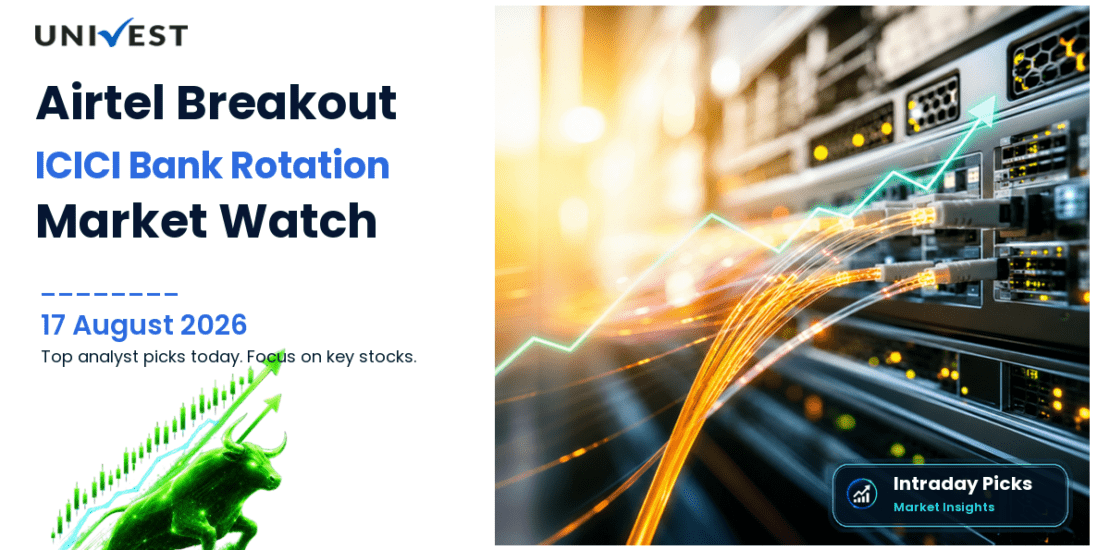Intraday Stocks for Today, 17 August 2026: Airtel Rs 2,000 Breakout, ICICI Bank Day 7 Rotation and Reliance Catch-Up Lead Monday's Three Analyst Picks