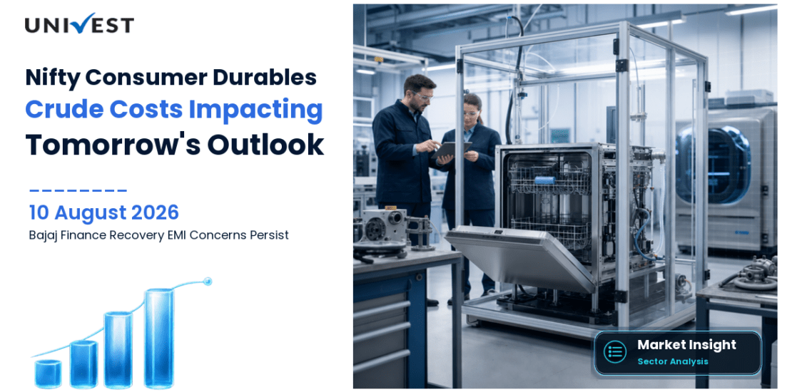 Nifty Consumer Durables Prediction for Tomorrow, 11 August 2026: Crude Above Rs 7,500 Tests Plastics and Copper Component Costs as Bajaj Finance Recovery Offsets EMI Concern