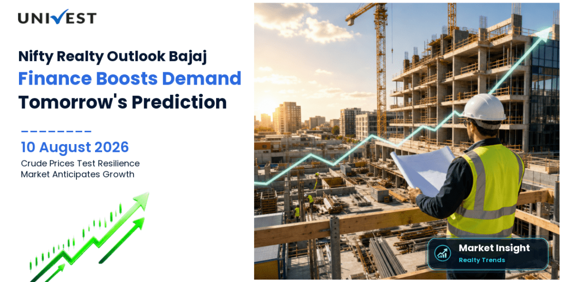 Nifty Realty Prediction for Tomorrow, 11 August 2026: Crude Above Rs 7,500 Tests Construction Cost Resilience While Bajaj Finance Recovery Supports Demand