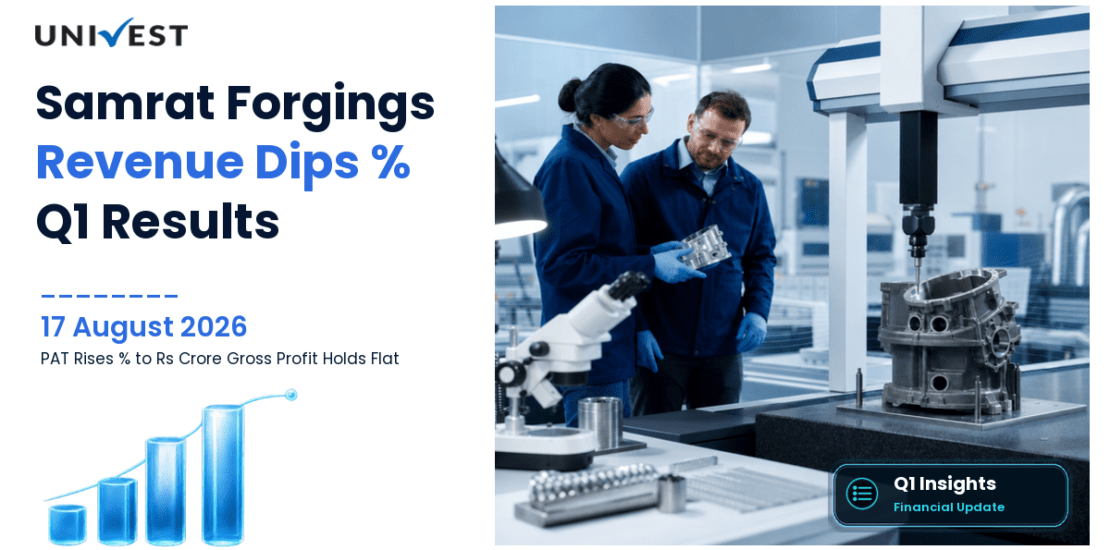 Samrat Forgings Q1 FY27 Results: Revenue Dips 5% to Rs 48 Crore, PAT Rises 18% to Rs 1 Crore
