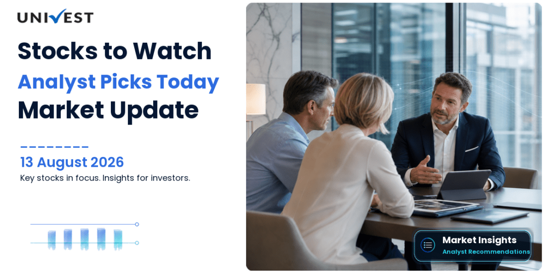 Stocks to Watch Today 13 August 2026: 7 Analyst Picks