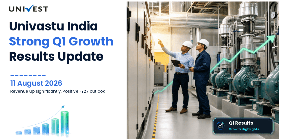 Univastu India Q1 FY27 Results: Revenue Rs 103 Cr, PAT Rs 10 Cr and Key Highlights